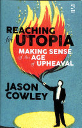 Reaching for Utopia - Jason Cowley