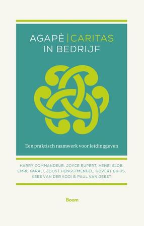 Agapè | Caritas in bedrijf - Harry Commandeur, Joyce Rupert, Henri Slob, Emre Karali, Joost Hengstmengel, Govert Buijs, Kees van der Kooi, Paul van Geest Agapè | Caritas in bedrijf - Harry Commandeur, Joyce Rupert, Henri Slob, Emre Karali, Joost Hengstmengel, Govert Buijs, Kees van der Kooi, Paul van Geest