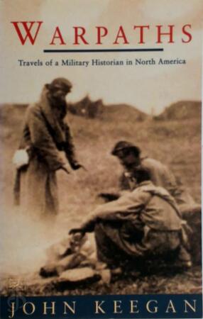 Warpaths - John Keegan