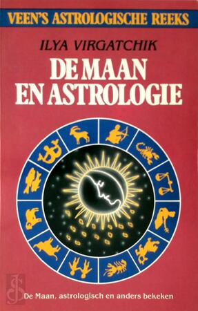 De maan en astrologie - Ilya Virgatchik, M.W. de Vogel De maan en astrologie - Ilya Virgatchik, M.W. de Vogel