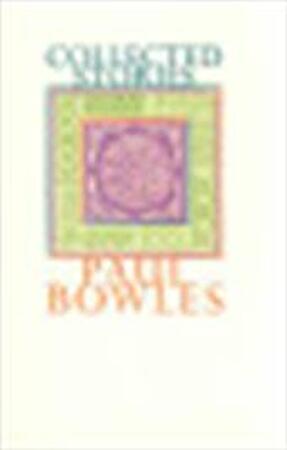 Collected stories, 1939-1976 - Paul Bowles Collected stories, 1939-1976 - Paul Bowles