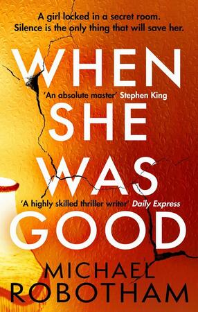 When she was good - Michael Robotham When she was good - Michael Robotham