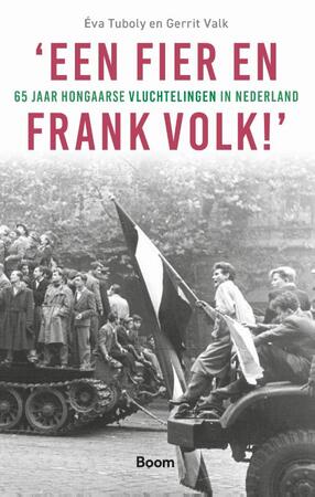‘Een fier en frank volk!’ - Éva Tuboly, Gerrit Valk ‘Een fier en frank volk!’ - Éva Tuboly, Gerrit Valk
