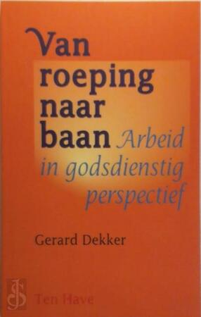 Van roeping naar baan - Gerard Dekker