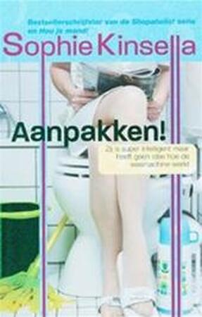 Aanpakken ! - Sophie Kinsella Aanpakken ! - Sophie Kinsella