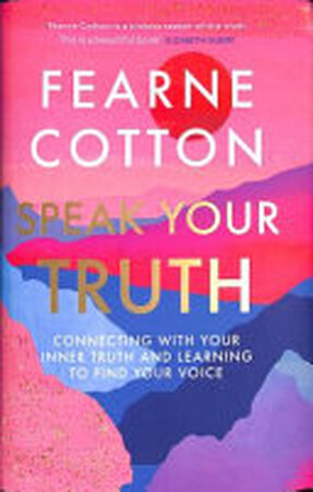 Speak Your Truth - Fearne Cotton
