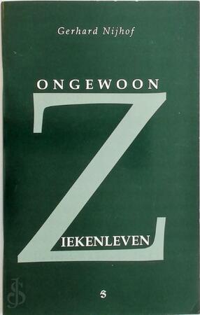 Ongewoon ziekenleven - G. Nijhof