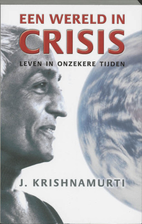 Een wereld in crisis - J. Krishnamurti Een wereld in crisis - J. Krishnamurti