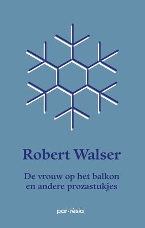 De vrouw op het balkon - Robert Walser De vrouw op het balkon - Robert Walser