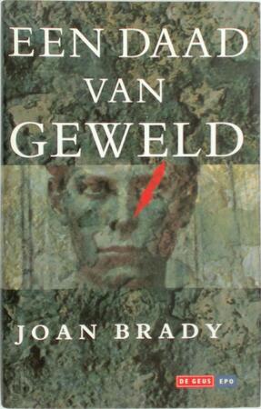 Een daad van geweld - Joan Brady, Kathleen Rutten