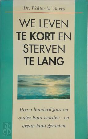We leven te kort en sterven te lang - Bortz We leven te kort en sterven te lang - Bortz