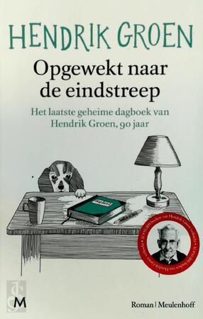 Opgewekt naar de eindstreep - Hendrik Groen Opgewekt naar de eindstreep - Hendrik Groen