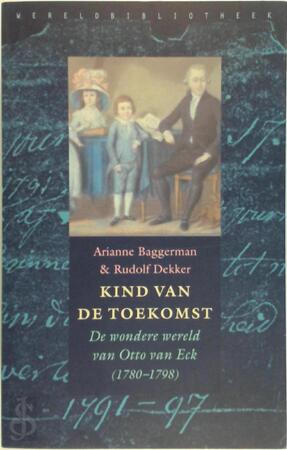 Kind van de toekomst - Arianne Baggerman, Rudolf Dekker