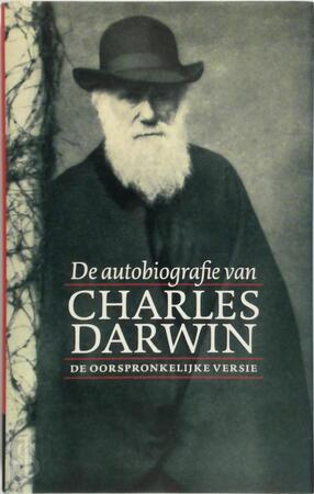 De autobiografie van Charles Darwin 1809-1882 - Charles Darwin De autobiografie van Charles Darwin 1809-1882 - Charles Darwin