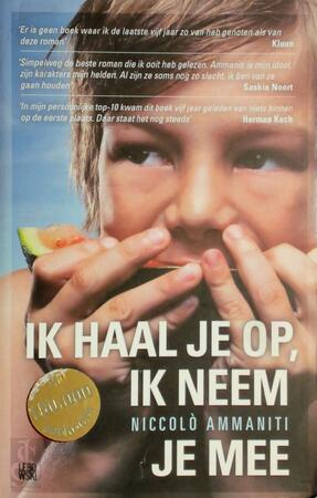 Ik haal je op, ik neem je mee - Niccolo Ammaniti Ik haal je op, ik neem je mee - Niccolo Ammaniti
