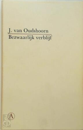 Bezwaarlijk verblijf - J. van Oudshoorn, W. A. M. de Moor Bezwaarlijk verblijf - J. van Oudshoorn, W. A. M. de Moor