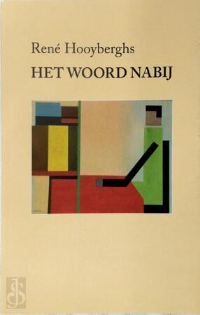 Het woord nabij - René Hooyberghs Het woord nabij - René Hooyberghs