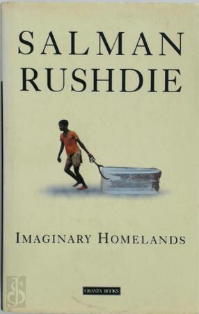 Imaginary homelands - Salman Rushdie Imaginary homelands - Salman Rushdie