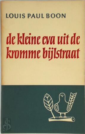 De kleine eva uit de kromme bijlstraat - Louis Paul Boon De kleine eva uit de kromme bijlstraat - Louis Paul Boon