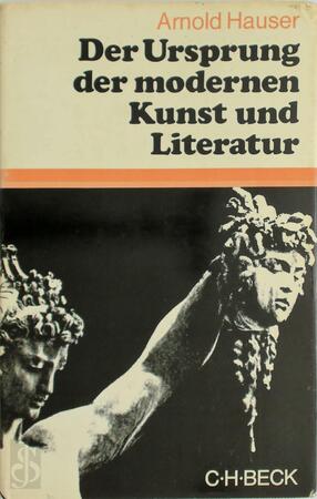 Der Ursprung der modernen Kunst und Literatur - Arnold Hauser