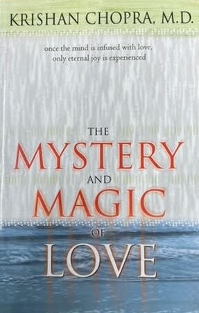 The Mystery and Magic of Love - Krishan Chopra
