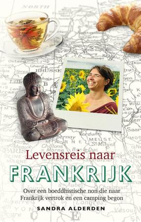 Levensreis naar Frankrijk - Sandra Alderden Levensreis naar Frankrijk - Sandra Alderden