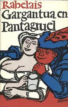 Gargantua en Pantagruel - François Rabelais Gargantua en Pantagruel - François Rabelais