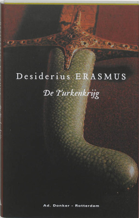 De Turkenkrijg - Desiderius Erasmus De Turkenkrijg - Desiderius Erasmus