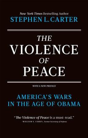 The Violence of Peace - Stephen Carter