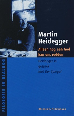 Alleen een god kan ons nog redden - M. Heidegger Alleen een god kan ons nog redden - M. Heidegger