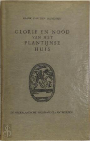 Glorie en nood van het Plantijnse huis - Frank van Den Wijngaert