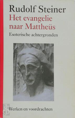 Het evangelie naar Mattheus - Rudolf Steiner Het evangelie naar Mattheus - Rudolf Steiner