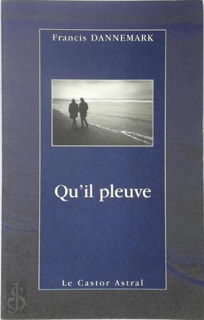Qu'il pleuve - Francis Dannemark