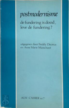postmodernisme - Freddy Decreus, Anne Marie Musschoot