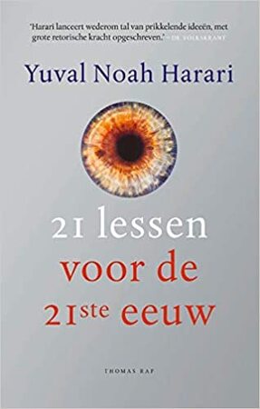21 lessen voor de 21ste eeuw - Yuval Noah Harari 21 lessen voor de 21ste eeuw - Yuval Noah Harari