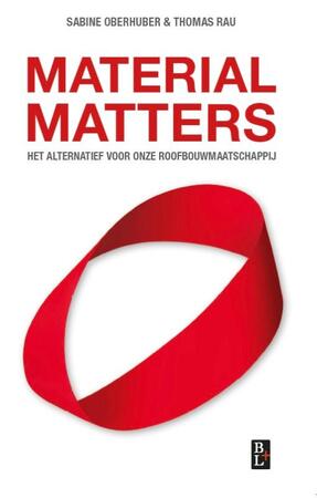 Material Matters - Thomas Rau, Sabine Oberhuber