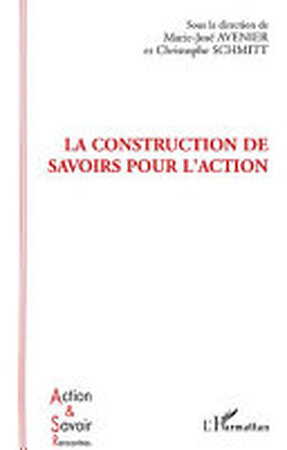 La construction de savoirs pour l'action - Marie-José Avenier