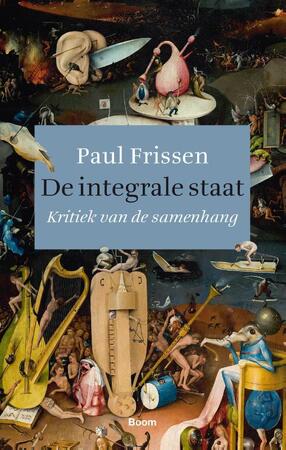 De integrale staat - Paul Frissen