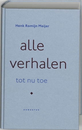 Alle verhalen tot nu toe - H. Romijn Meijer Alle verhalen tot nu toe - H. Romijn Meijer