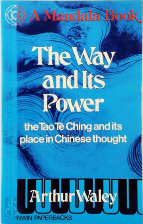 The Way and Its Power - Laozi, Arthur Waley