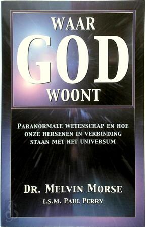 Waar God woont - Melvin Morse