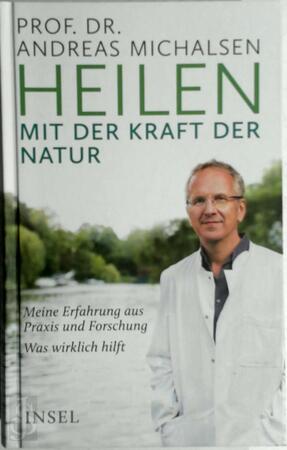 Heilen mit der Kraft der Natur - Andreas Michalsen