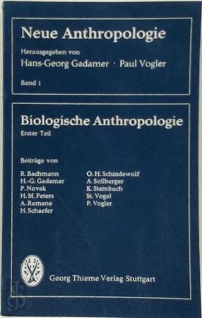 Neue Anthropologie: Biologische Anthropologie - Hans-Georg Gadamer, Paul Vogler