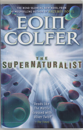 Supernaturalist, The - Eoin Colfer