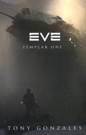 Eve: Templar One - Tony Gonzales Eve: Templar One - Tony Gonzales