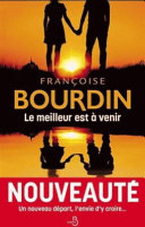 Le meilleur est à venir - Françoise Bourdin