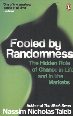 Fooled by Randomness - Nassim Nichola Taleb Fooled by Randomness - Nassim Nichola Taleb