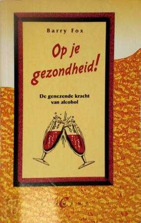 Op je gezondheid! - Barry Fox, Saskia M. Tijsma, MegaTekst (baarn).