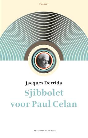 Sjibbolet voor Paul Celan - Jacques Derrida Sjibbolet voor Paul Celan - Jacques Derrida