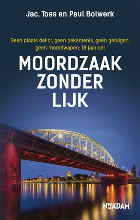 Moordzaak zonder lijk - Jac. Toes, Paul Bolwerk